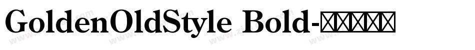 GoldenOldStyle Bold字体转换